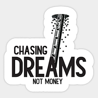 Chasing Dreams, Not Just Money: Inspirational Quotes Sticker